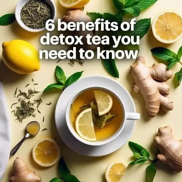 6 Benefits of Detox Tea