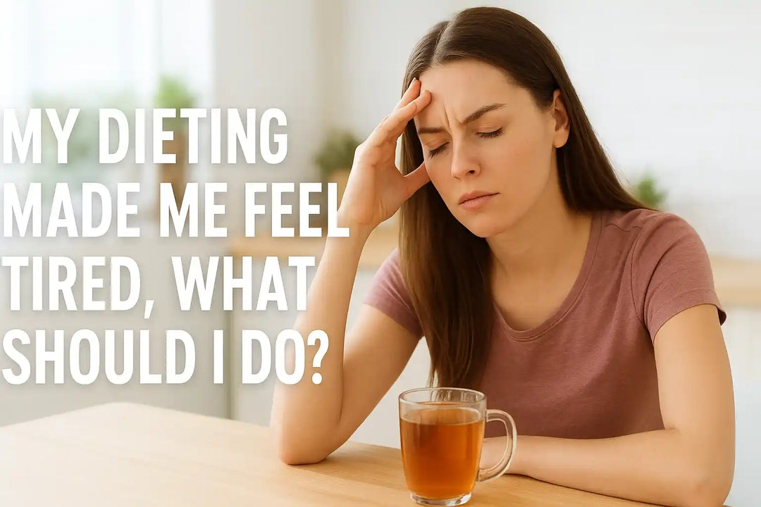 My Dieting Made Me Feel Tired, What Should I Do